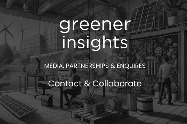 Greener Insights Contact and Collaborate feature image, including the tagline: Media, Partnerships and Enquires.